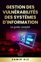 Gestion des vulnérabilités des systèmes d'information (French Edition) B0FD963PF6 Book Cover