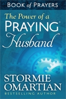 The Power of a Praying Husband Book of Prayers 0736919805 Book Cover