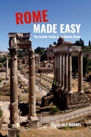 Rome Made Easy: The Insider Guide to Authentic Rome 1300407352 Book Cover