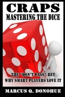 Craps Mastering the Dice: The “Don’t Pass” bet: Why smart players love it B0DWLT121F Book Cover