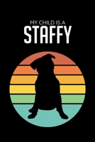 My Child Is A Staffy: Funny Staffordshire Bull Terrier Lovers 2020 Planner - Staffy Daily Planner And Weekly Planner With Yearly Calendar - For A More Organized Year 167768402X Book Cover