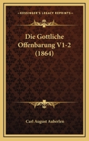 Die Gottliche Offenbarung V1-2 (1864) 1168488729 Book Cover