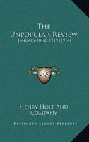 The Unpopular Review: January-June, 1919 0548588082 Book Cover