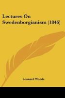 Lectures On Swedenborgianism 1166294528 Book Cover