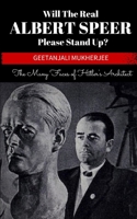 Will The Real Albert Speer Please Stand Up? The Many Faces of Hitler’s Architect 1507864663 Book Cover