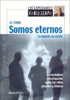Somos Eternos, La Muerte No Existe/ We Are Eternal, Death Doesn't Exist 9871243626 Book Cover