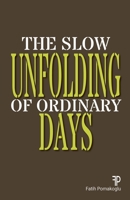 The Slow Unfolding of Ordinary Days B0GS1MPKG9 Book Cover