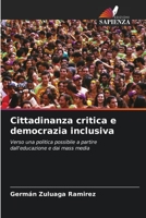 Cittadinanza critica e democrazia inclusiva: Verso una politica possibile a partire dall'educazione e dai mass media (Italian Edition) B0CJ4F7FCN Book Cover