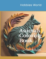 Animals Coloring Book: Adults B0C6P6GLTV Book Cover