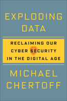 Exploding Data: Reclaiming Our Cyber Security in the Digital Age 0802147194 Book Cover