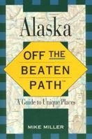 Alaska Off the Beaten Path 1564407497 Book Cover