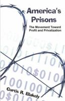 America's Prisons: The Movement Toward Profit and Privatization 158112435X Book Cover