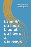 L'amitié du loup bleu et du lièvre à carreaux 2981889303 Book Cover