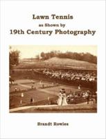 Lawn Tennis as Shown by 19th Century Photography 1411649648 Book Cover