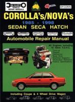 Toyota Corolla/Nova 1985-98 Auto Repair Manual-Sedan, Seca, Hatch,all Engines inc 16 Val TOHC 0646120808 Book Cover