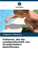 Faktoren, die die Lesebereitschaft von Grundschülern beeinflussen (German Edition) 6208126347 Book Cover
