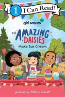 Girl Scouts: The Amazing Daisies Make Ice Cream (I Can Read Level 1) 0063317966 Book Cover