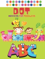 Dot Markers for Toddlers: Activity Book ABC Animals Easy Guided BIG DOTS Kids Activity ... Toddler, Preschool, Kindergarten, Girls, Boys B0932BFYYB Book Cover
