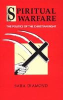 Spiritual Warfare: The Politics of the Christian Right 0896083616 Book Cover