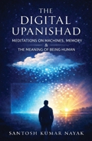 The Digital Upanishad 1645608476 Book Cover
