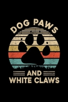 Dog Paws And White Claws: Dog Paws And White Claws Vintage Cute Dog Lover Journal/Notebook Blank Lined Ruled 6x9 100 Pages 1695496795 Book Cover