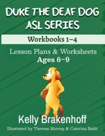 Duke the Deaf Dog ASL Series Ages 6-9: Lesson Plans & Worksheets Workbooks 1-4 1957938056 Book Cover