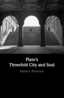 Plato's Threefold City and Soul 1316621332 Book Cover