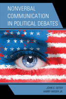 Nonverbal Communication in Political Debates 1498585248 Book Cover