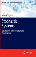 Stochastic Systems: Uncertainty Quantification and Propagation 1447123263 Book Cover