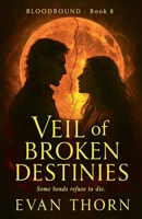Veil of Broken Destinies (Bloodbound) B0G6Q5S71C Book Cover