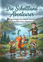 Die Schottland Abenteurer: Eine magische Reise durch die schottischen Highlands (German Edition) B0GNZ7C7PV Book Cover