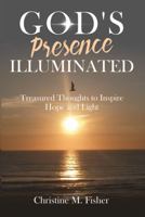 God's Presence Illuminated: Treasured Thoughts to Inspire Hope and Light 1733823379 Book Cover