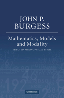 Mathematics, Models, and Modality: Selected Philosophical Essays 0521189675 Book Cover