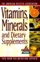 Vitamins, Minerals, and Dietary Supplements (The Nutrition Now Series) 0471347493 Book Cover