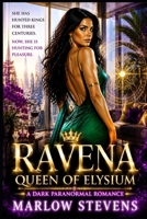 RAVENA - QUEEN OF ELYSIUM: A Dark Paranormal Romance B0G3WQT8PF Book Cover