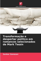 Transformação e despertar político em romances selecionados de Mark Twain (Portuguese Edition) 6208645239 Book Cover