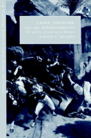 Crime, Disorder, and the Risorgimento: The Politics of Policing in Bologna 052189381X Book Cover