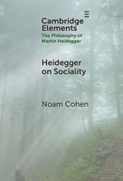 Heidegger on Sociality (Elements in the Philosophy of Martin Heidegger) 1009550659 Book Cover