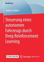 Steuerung Eines Autonomen Fahrzeugs Durch Deep Reinforcement Learning 365828885X Book Cover