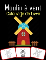 Moulin  vent Coloriage de Livre: Sous-titre: 48 coloriages de moulin  vent premium B089M1CN2G Book Cover