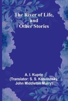 The River of Life, and Other Stories B0C546QY39 Book Cover