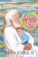 Discovering the Father's Heart: New Testament Love 153336429X Book Cover