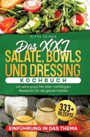 Das XXL Salate, Bowls und Dressing Kochbuch: Ich sehe grün! Mit 333+ vielfältigen Rezepten für die ganze Familie (German Edition) 3384363019 Book Cover