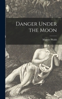 Danger Under the Moon 1013565355 Book Cover