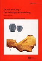 Thunau Am Kamp - Eine Befestigte Hohensiedlung (Grabung 1965-1999): Die Keramischen Funde Der Fruhmittelalterlichen Befestigung 3700129882 Book Cover