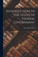 Introduction to the Study of Federal Government 1016948689 Book Cover