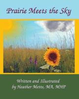 Prairie Meets the Sky 0976947404 Book Cover