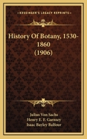 History Of Botany, 1530-1860 1163955728 Book Cover