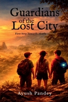 The Guardians of the Lost City: The First Step Towards Akaris B0GWZSHCYF Book Cover