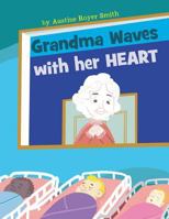 Grandma Waves with Her Heart 1640455663 Book Cover